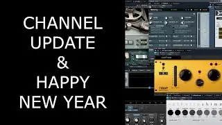 Channel Update & Happy New Year!