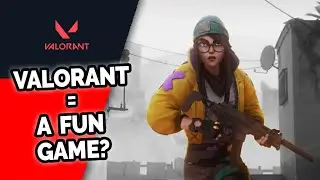 PLAYING VALORANT BUT HAVING FUN - VALORANT