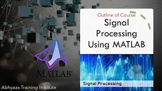 Signal Processing Using MATLAB | Course Outline | Hindi | Part - 1