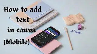 How to Add Text in Canva. How to Edit text in canva