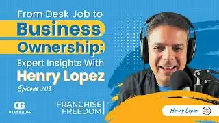 From Desk Job to Business Ownership: Expert Insights with Henry Lopez