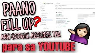 YOUTUBE TAX 2021 | PAANO MAG FILL UP NG FORM | YOUTUBE ADSENSE | STEP BY STEP TUTORIAL