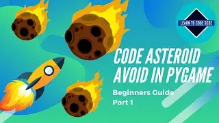 Making Games in Pygame: Asteroid Avoid - Part 1