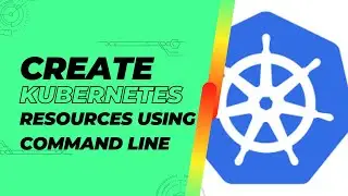 How to create a Kubernetes resource using the command line  (CKA way)