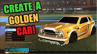 HOW TO CREATE A GOLDEN CAR IN ROCKET LEAGUE [2020]
