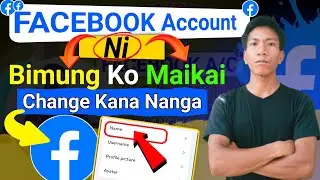 Maikai Facebook Account Ni Bimung Ko Change Kana Nanga 2024||How To Change Facebook Account Name