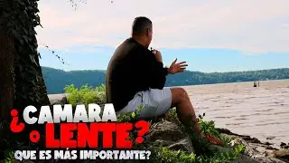 QUE ES MAS IMPORTANTE LA CAMARA O EL LENTE?