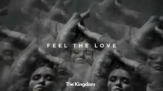 Feel the Love - The Kingdom Ft. Junior Paes