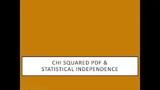 Chi Squared pdf & Statistical Independence