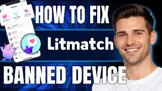 How to Fix Litmatch Banned Device (Easy Step-by-Step Guide, 2026)