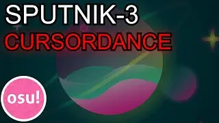 10,000 FPS osu! - SPUTNIK-3 Cursordance