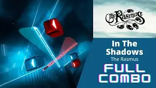Beat Saber - In The Shadows - The Rasmus (Expert - Full Combo)