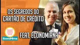Indo a fundo no CARTÃO DE CRÉDITO - feat - Economirna