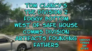 Tom Clancy's The Division 2 Foggy Bottom W of Safe House Comms Division Artifacts Founding Fathers
