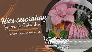 Tutorial Hias Seserahan Seperangkat Alat Sholat (Mukena, Alqur'an, Tasbih)