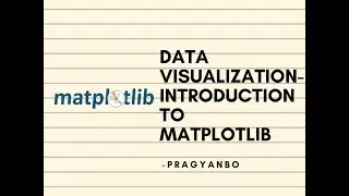 Data Visualization - Introduction to Matplotlib