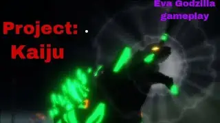 Project Kaiju (Eva Godzilla) Solo:Battle