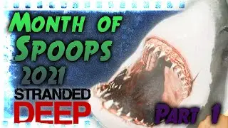 MONTH OF SPOOPS 2021 - Stranded Deep (Part 1)