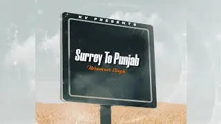 Karanveer Singh - Surrey To Punjab (Official Song) | 5V