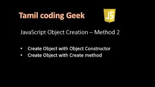 Javascript Object Creation | Object constructor and Create method