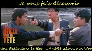 Une Balle dans la Tête - L' Amitié selon John Woo