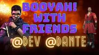 Booyah! with @Dev and @Dante || THE GHOST GAMING ||