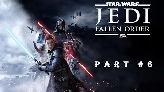 STAR WARS Jedi Fallen Order™ Walkthrough Part #6