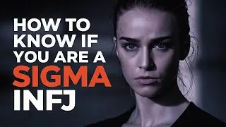 HOW TO KNOW IF YOU ARE A SIGMA INFJ