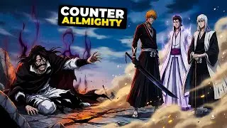 THESE POWERS CAN COUNTER YHWACH'S ALLMIGHTY In Bleach TYBW Part 4