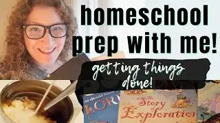 GETTING THINGS DONE! ✍🏻  HOMESCHOOL PREPARATIONS & PLAN WITH ME!