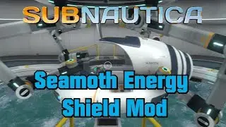 Subnautica - Seamoth Energy Shield Mod