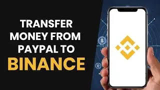 How To QUICKLY Transfer Money From PayPal To Binance (FULL GUIDE)
