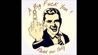 Redd - A Big Fuck You (Dedicated to Cheats, Snakes an Fake Fucks)