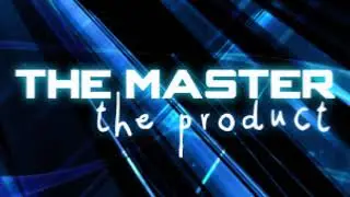 The Master // The Product