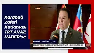 KARABAĞ ZAFERİ KUTLAMASI TRT AVAZ HABER EKRANLARINDA