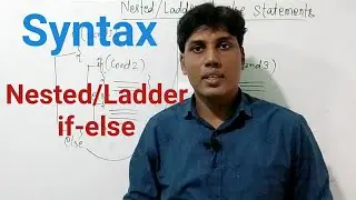 Syntax of Nested/Ladder if-else statement