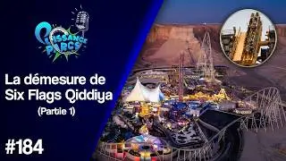 #184 - Six Flags Qiddiya : le parc de la démesure (parte 1) (AFTER-PARK)