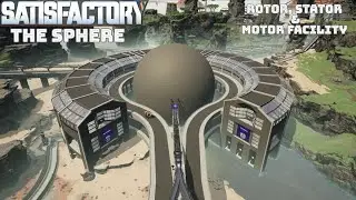 Satisfactory Showcase - The Sphere (Rotor, Stator & Motor Facility)