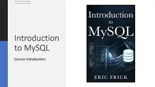 Introduction to MySQL - Course Overview