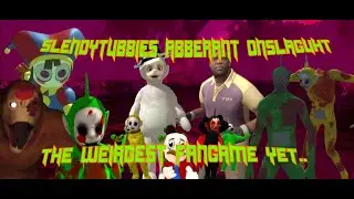 Slendytubbies Abberant Onslaught Marathon! The Weirdest One Yet.. (No WIP or buggy maps)