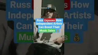 Russ Exposes How Independent Artists Can Boost Their Music Sales 💰 