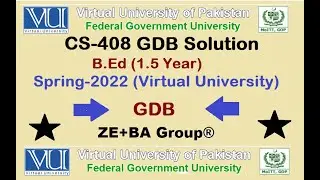 CS408 GDB 1 Solution Spring 2022 By ZE+BA Group || CS408GDB 1 Spring 2022