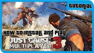 How to Install and Play JUST CAUSE 3 Multiplayer MOD!