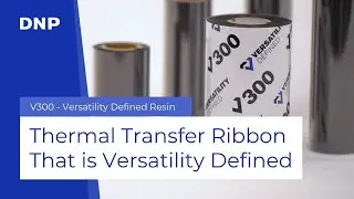 V300 - The thermal transfer ribbon that is Versatility Defined