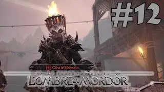 La Terre Du Milieu - L'Ombre Du Mordor: Démonstration de Pouvoir - Walkthrough 12 [FR]