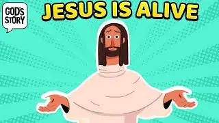 God's Story: Jesus is Alive