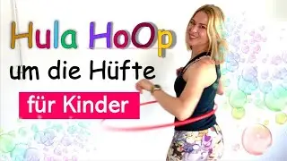 Hula Hoop lernen für Kinder // Hula Hoop um die Hüfte