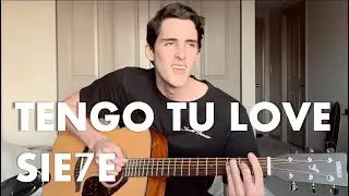 Tengo Tu Love - Sie7e (Acoustic Cover)