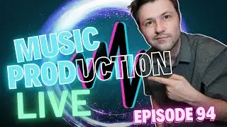 Music Production Live Episode 94 - another new electronic track