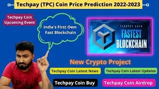 India's 1st Fast Blockchain, Techpay (TPC) Coin Price Prediction, Techpay Latest Update, Techpay Buy